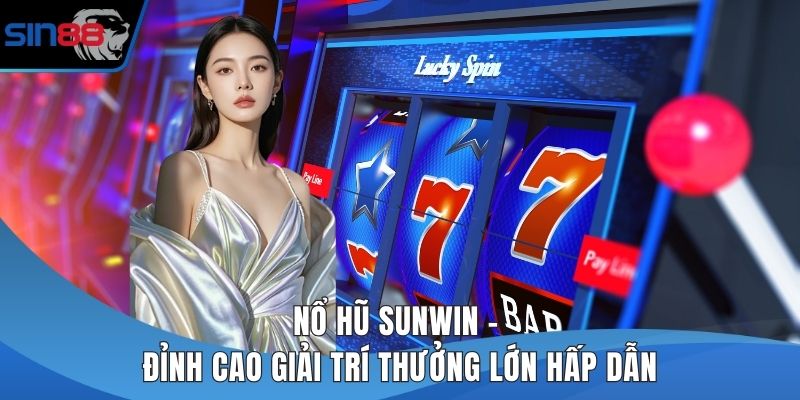 Nổ hũ sunwin
